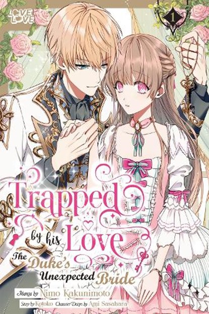 Trapped By His Love: The Duke's Unexpected Bride, Volume 1, Kotoko - Paperback - 9781427880567