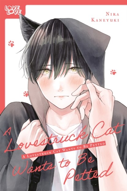 A Lovestruck Cat Wants to Be Petted, Nira Kaneyuki - Paperback - 9781427880598