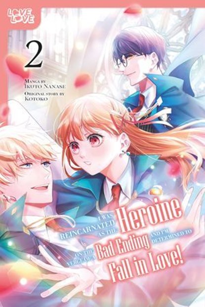 I Was Reincarnated as the Heroine on the Verge of a Bad Ending, and I'm Determined to Fall in Love!, Volume 2, Kotoko - Ebook - 9781427881519
