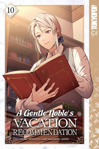 A Gentle Noble's Vacation Recommendation, Volume 10, Misaki ; Momochi ; Sando - Ebook - 9781427883131