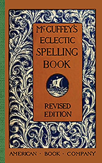 McGuffey, W: McGuffey's Eclectic Spelling Book, William McGuffey - Paperback - 9781429041034