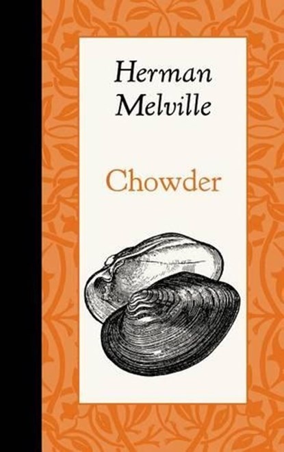 Chowder, Herman Melville - Gebonden - 9781429096003