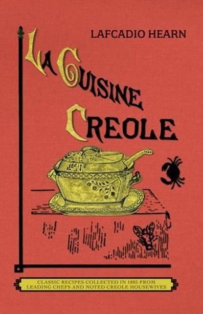 La Cuisine Creole, Lafcadio Hearn - Paperback - 9781429097444