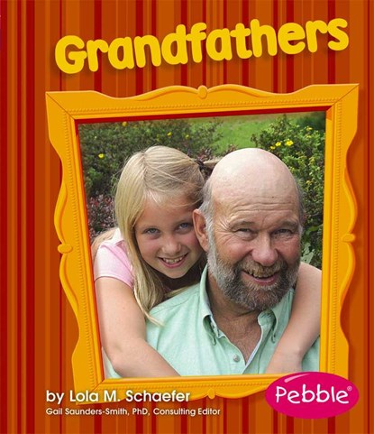 Grandfathers: Revised Edition, Lola M. Schaefer - Paperback - 9781429617543