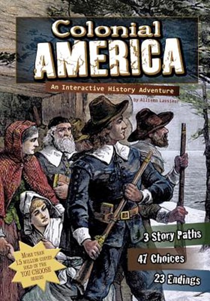 Colonial America: An Interactive History Adventure, Allison Lassieur - Paperback - 9781429662772