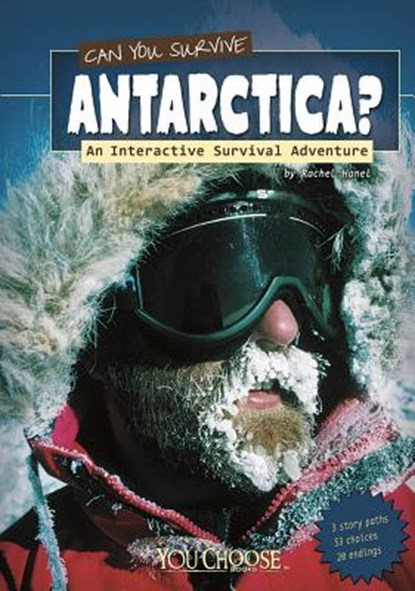 Can You Survive Antarctica?: An Interactive Survival Adventure, Rachael Hanel - Paperback - 9781429673457