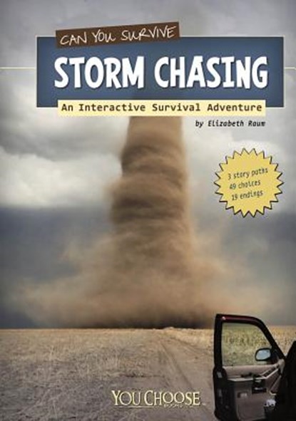 Can You Survive Storm Chasing?: an Interactive Survival Adventure (You Choose: Survival), Elizabeth Raum - Paperback - 9781429673471