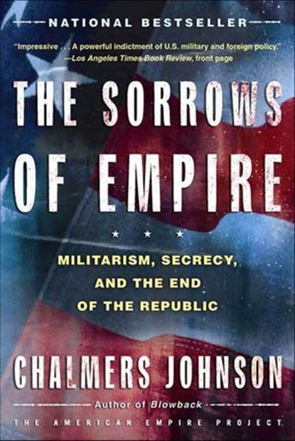 The Sorrows of Empire, Chalmers Johnson - Ebook - 9781429900515