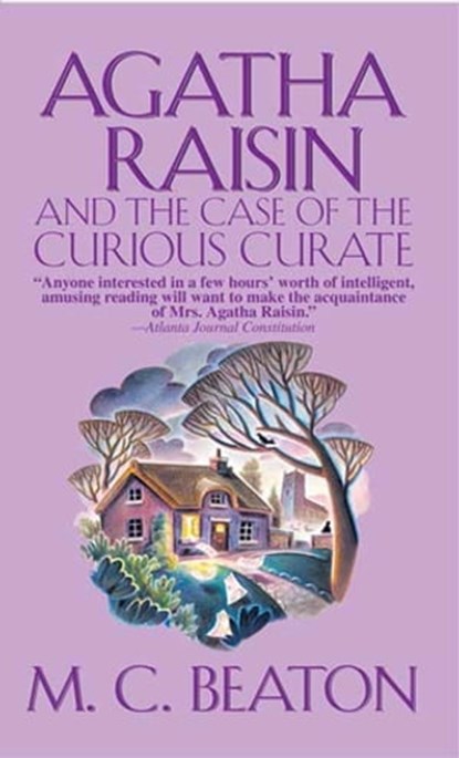 Agatha Raisin and the Case of the Curious Curate, M. C. Beaton - Ebook - 9781429901611