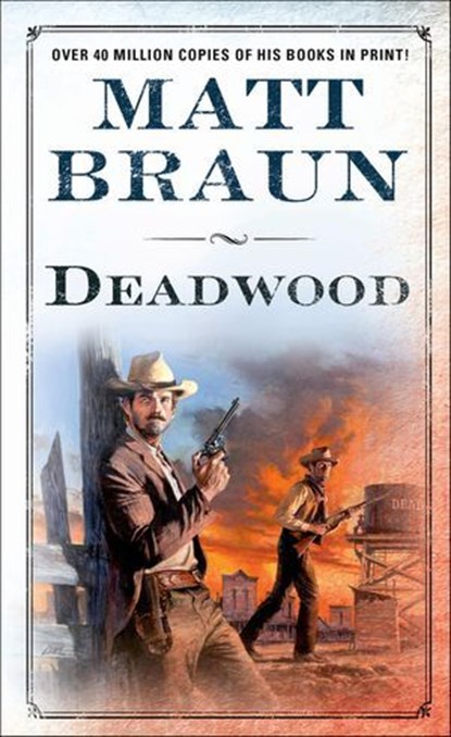 Deadwood, Matt Braun - Ebook - 9781429902205