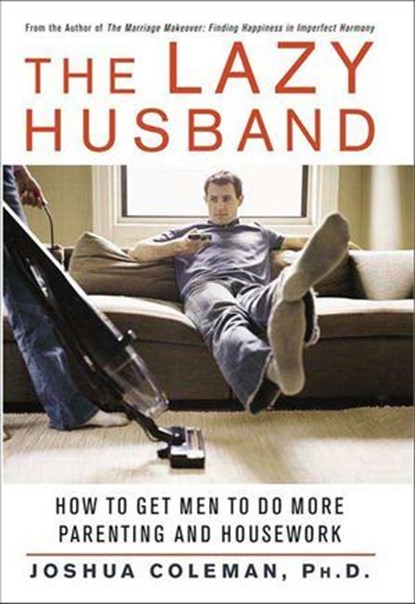 The Lazy Husband, Joshua Coleman - Ebook - 9781429903042