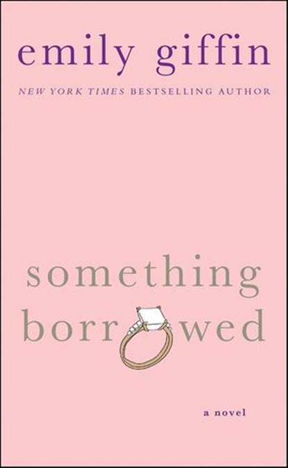 Something Borrowed, Emily Giffin - Ebook - 9781429904605