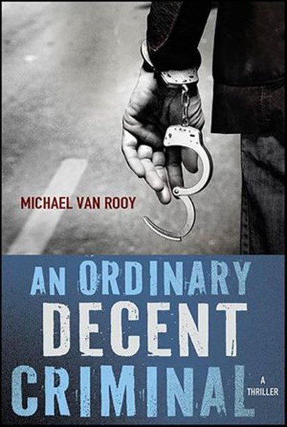 An Ordinary Decent Criminal, Michael Van Rooy - Ebook - 9781429905282