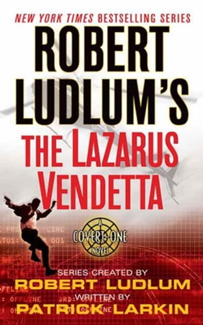 Robert Ludlum's The Lazarus Vendetta, Robert Ludlum ; Patrick Larkin - Ebook - 9781429906777