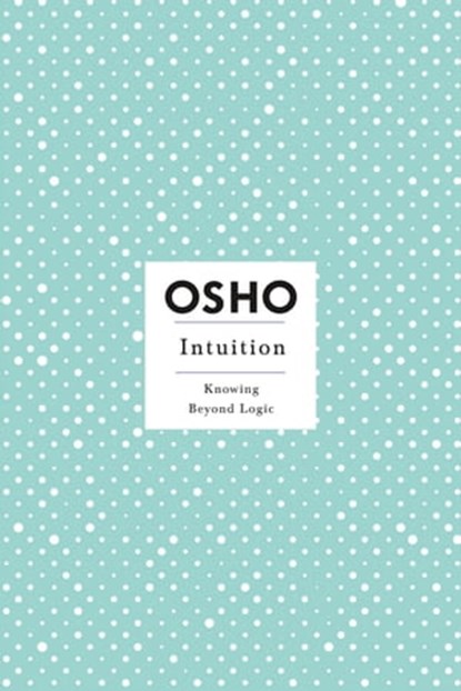 Intuition, Osho - Ebook - 9781429907675