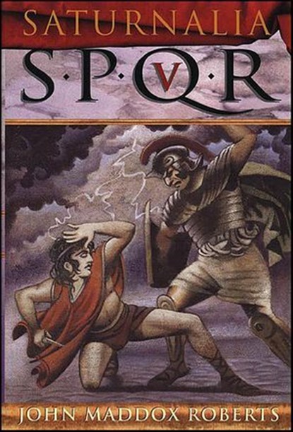 SPQR V: Saturnalia, John Maddox Roberts - Ebook - 9781429908290