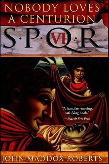 SPQR VI: Nobody Loves a Centurion, John Maddox Roberts - Ebook - 9781429908320