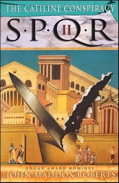 SPQR II: The Catiline Conspiracy, John Maddox Roberts - Ebook - 9781429908344