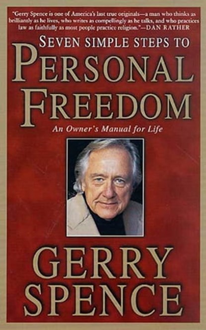 Seven Simple Steps to Personal Freedom, Gerry Spence - Ebook - 9781429909006