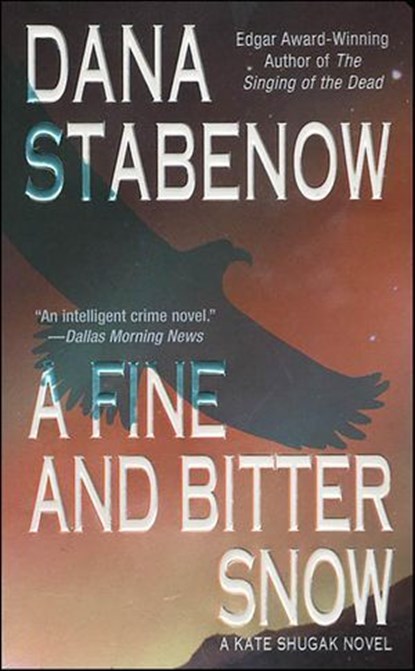 A Fine and Bitter Snow, Dana Stabenow - Ebook - 9781429909167