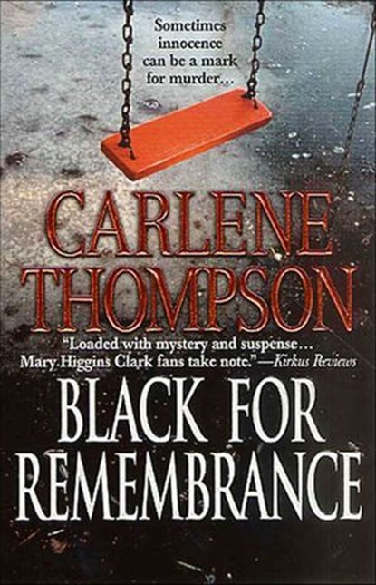 Black for Remembrance, Carlene Thompson - Ebook - 9781429909549