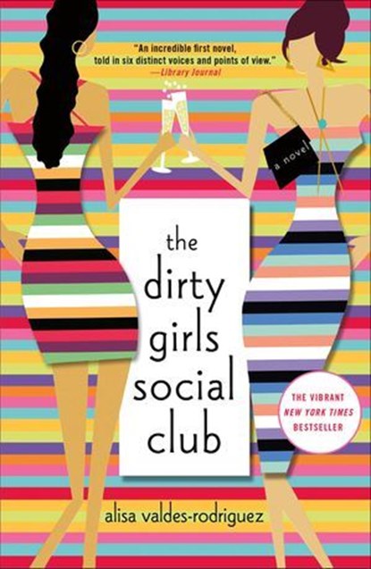 The Dirty Girls Social Club, Alisa Valdes-Rodriguez - Ebook - 9781429909754
