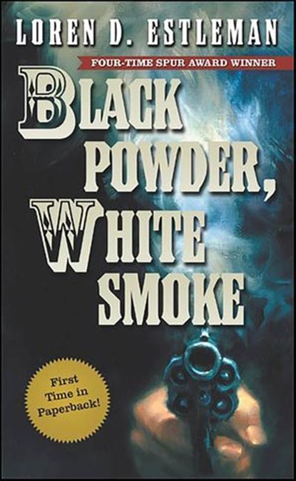 Black Powder, White Smoke, Loren D. Estleman ; Loren Estleman - Ebook - 9781429911795