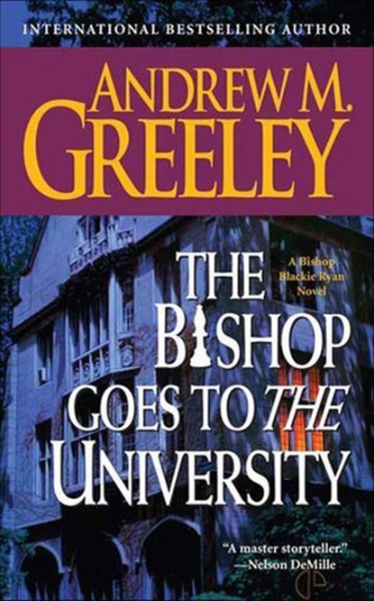 The Bishop Goes to the University, Andrew M. Greeley - Ebook - 9781429912334