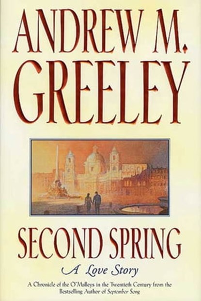 Second Spring, Andrew M. Greeley - Ebook - 9781429912358
