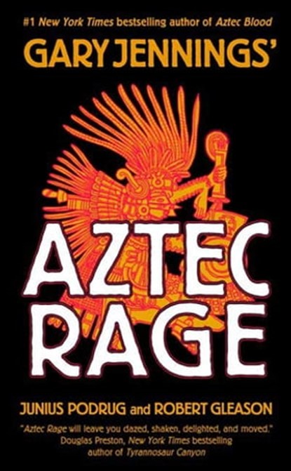 Aztec Rage, Gary Jennings ; Robert Gleason ; Junius Podrug - Ebook - 9781429912570