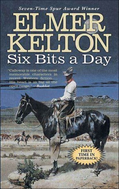 Six Bits a Day, Elmer Kelton - Ebook - 9781429912785