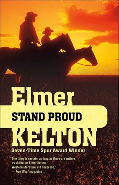 Stand Proud, Elmer Kelton - Ebook - 9781429912914