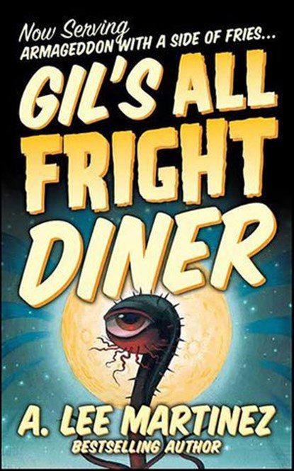 Gil's All Fright Diner, A. Lee Martinez - Ebook - 9781429913621