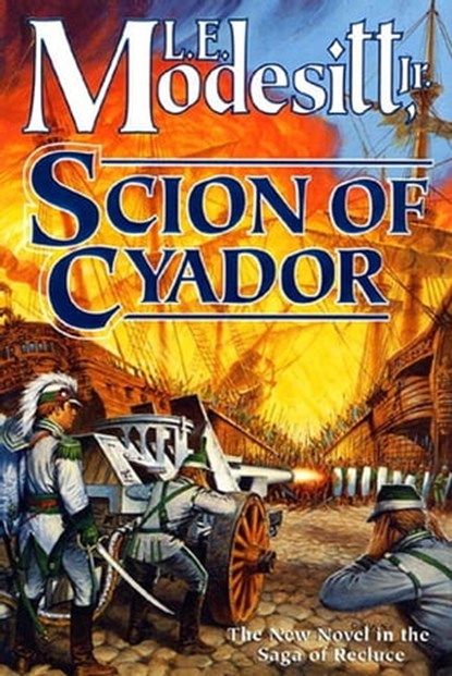Scion of Cyador, L. E. Modesitt Jr. - Ebook - 9781429913836