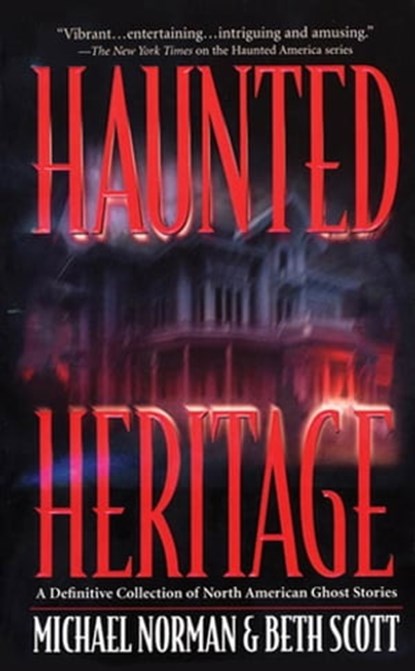 Haunted Heritage, Michael Norman ; Beth Scott - Ebook - 9781429914123