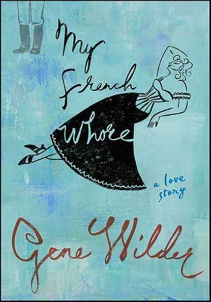 My French Whore, Gene Wilder - Ebook - 9781429917100