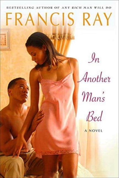 In Another Man's Bed, Francis Ray - Ebook - 9781429919173