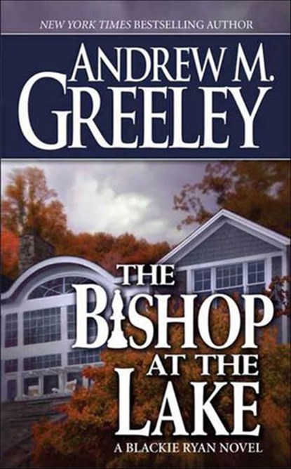 The Bishop at the Lake, Andrew M. Greeley - Ebook - 9781429919968