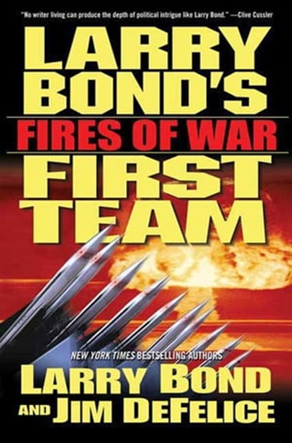 Larry Bond's First Team: Fires of War, Larry Bond ; Jim DeFelice - Ebook - 9781429920513