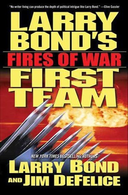 First Team: Fires of War, Larry Bond ; Jim DeFelice - Ebook - 9781429920513