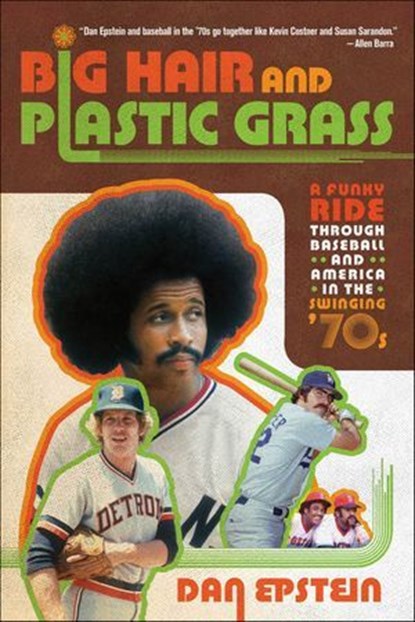 Big Hair and Plastic Grass, Dan Epstein - Ebook - 9781429920759
