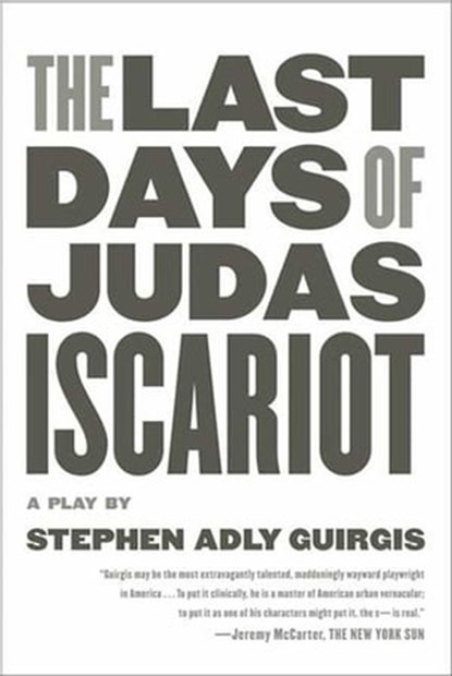 The Last Days of Judas Iscariot, Stephen Adly Guirgis - Ebook - 9781429921657