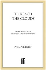To Reach the Clouds - Philippe Petit - 9781429921862