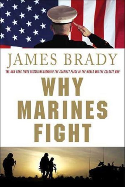 Why Marines Fight, James Brady - Ebook - 9781429922630