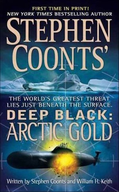 Deep Black: Arctic Gold, Stephen Coonts ; William H. Keith - Ebook - 9781429923057
