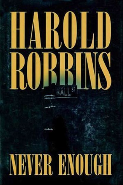 Never Enough, Harold Robbins - Ebook - 9781429923576