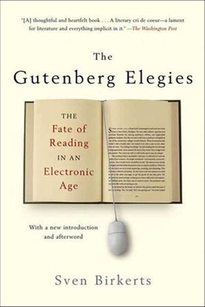 The Gutenberg Elegies, Sven Birkerts - Ebook - 9781429923941
