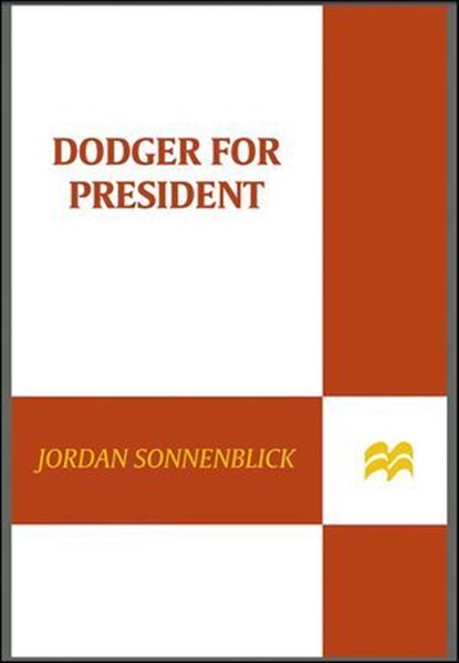 Dodger for President, Jordan Sonnenblick - Ebook - 9781429924931