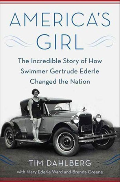 America's Girl, Tim Dahlberg ; Mary Ederle Ward ; Brenda Greene - Ebook - 9781429925587