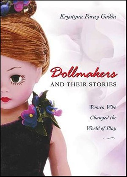 Dollmakers and Their Stories, Krystyna Poray Goddu - Ebook - 9781429925723